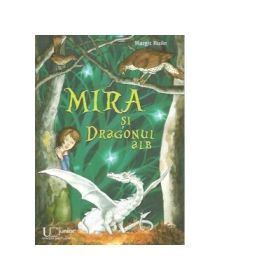 Mira si Dragonul alb - Margit Ruile