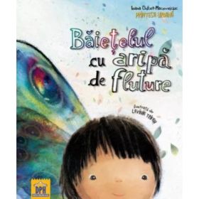 Baietelul cu aripa de fluture - Ioana Chicet-Macoveiciuc