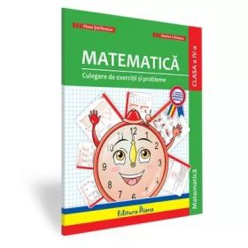 Culegere de exercitii si probleme. Matematica clasa a 4 a - Elena Stefanescu, Dorina Cristescu