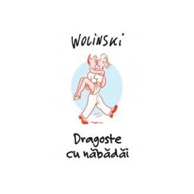 DRAGOSTE CU NABADAI - George Wolinski
