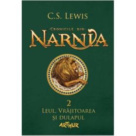 Cronicile din Narnia 2. Leul, Vrajitoarea si dulapul - C. S. Lewis