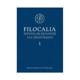 Filocalia sfintelor nevointe ale desavarsirii, volumul 1 - Dumitru Staniloae