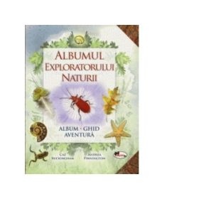 Albumul exploratorului naturii - ghid aventura