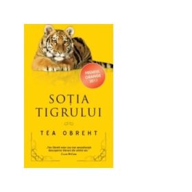 Sotia tigrului - Tea Obreht