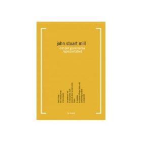 DESPRE GUVERNAREA REPREZENTATIVA - John Stuart Mill