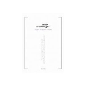 DESPRE LUCRURILE ULTIME - Otto Weininger