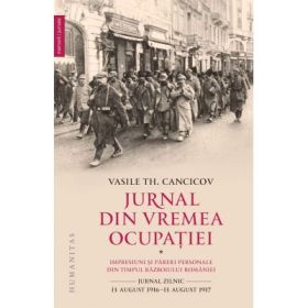 Jurnal din vremea ocupatiei (vol. I) - Vasile Th. Cancicov