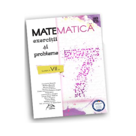 Matematica - Exercitii si probleme pentru clasa a VII-a