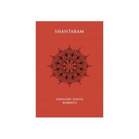 Shantaram - Gregory David Roberts