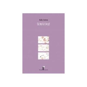 Senilitate - Italo Svevo