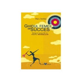 Ghidul femeii de succes - Mary Hartley