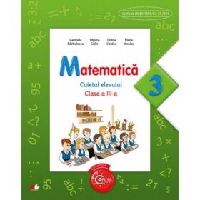 Matematica. Caietul elevului. Clasa a III-a - Gabriela Barbulescu, Elena Niculae, Olguta Calin, Doina Cindea