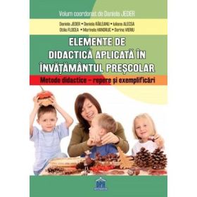 Elemente de didactica aplicata in invatamantul prescolar. Metode didactice - Daniela Jeder