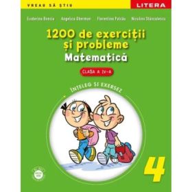 Matematica. 1200 de exercitii si probleme. Clasa a 4-a - Ecaterina Bonciu