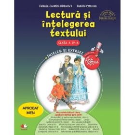 Lectura si intelegerea textului. Clasa a 4-a - Camelia-Leontina Balanescu