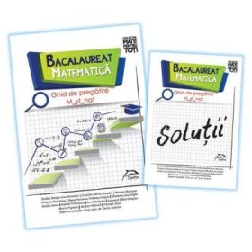 Bacalaureat 2018 - Matematica - Ghid de pregatire M_st-nat + Brosura solutii