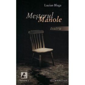 Mesterul Manole. Teatru - Lucian Blaga
