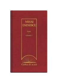 Cartea de acasa nr. 32. Mihai Eminescu - Proza, volumul I