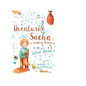 Aventurile lui Sacha in Castelul Fermecat - Iulian Tanase