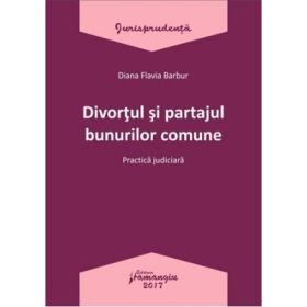 Divortul si partajul bunurilor comune - Diana Flavia Barbur