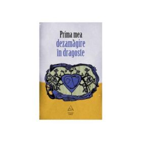 Prima mea dezamagire in dragoste - Laura Albulescu