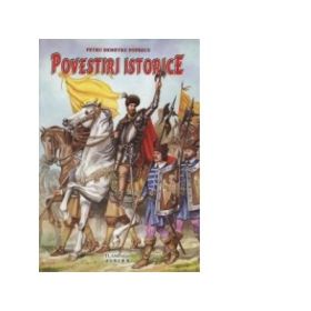 Povestiri Istorice - Petru Demetru Popescu
