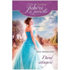 Darul atingerii - Mia Marlowe