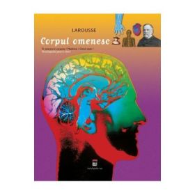 Enciclopedia pentru tineri. Corpul omenesc - Larousse