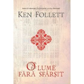 O lume fara sfarsit - Ken Follett