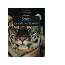 Specii pe cale de disparitie. Larousse - Yves Sciama