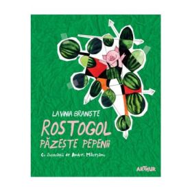 Rostogol pazeste pepenii - Lavinia Braniste