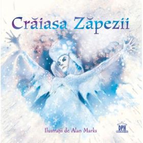 Craiasa Zapezii - Hans Christian Andersen. Ilustratii de Alan Marks