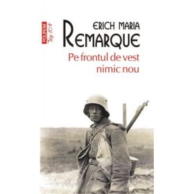 Pe frontul de vest nimic nou. Colectia Top10+ - Erich Maria Remarque