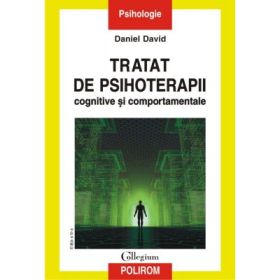 Tratat de psihoterapii cognitive si comportamentale - Daniel David
