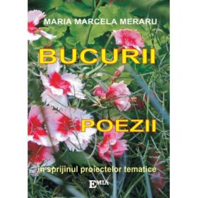 Bucurii. Poezii - Maria Marcela Meraru