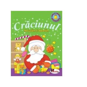 Craciunul. Ne jucam si decoram