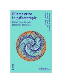 Dileme etice in psihoterapie - Abordari pozitive ale procesului decizional