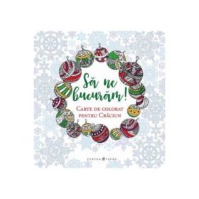 Sa ne bucuram! Carte de colorat pentru Craciun