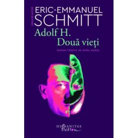 Adolf H. Doua vieti - Eric-Emmanuel Schmitt