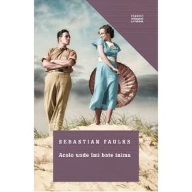 Acolo unde imi bate inima - Sebastian Faulks