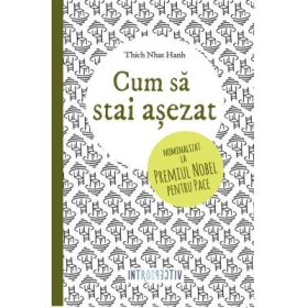 Cum sa stai asezat - Thich Nhat Hahn