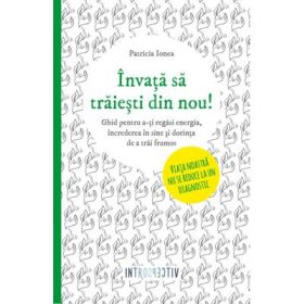 Invata sa traiesti din nou - Patricia Ionea