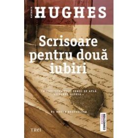 Scrisoare pentru doua iubiri - Kathryn Hughes