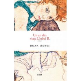 Un an din viata Liubei B. - Ioana Scorus