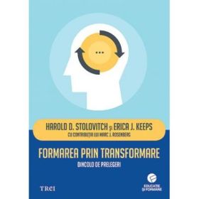 Formarea prin transformare. Dincolo de prelegeri - Harold D. Stolovitch