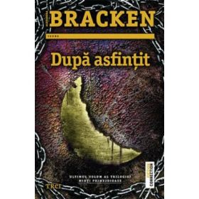 Dupa asfintit. Ultimul volum al trilogiei Minti primejdioase - Alexandra Bracken