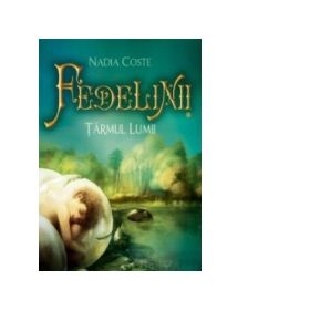 FEDELINII Volumul I. Tarmul lunii - Nadia Coste
