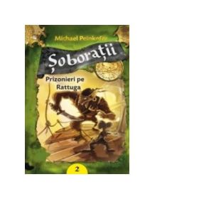 SOBORATII VOLUMUL II PRIZONIERI PE RATTUGA - Michael Peinkofer