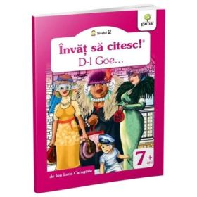 Invat sa citesc. Nivelul 2 D-l Goe... - Ion Luca Caragiale