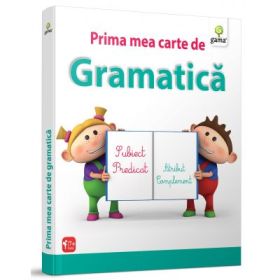 Prima mea carte de gramatica. Subiect. Predicat